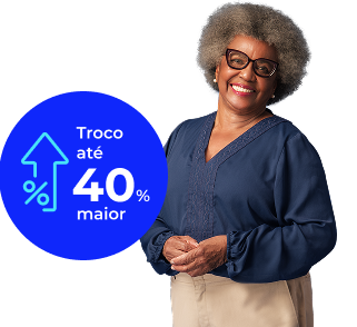 Troco até quarenta por cento maior